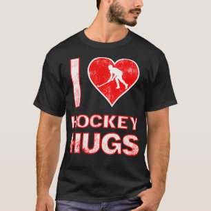 Camiseta I Love Hockey Hugs Funny gift for Hockey lovers