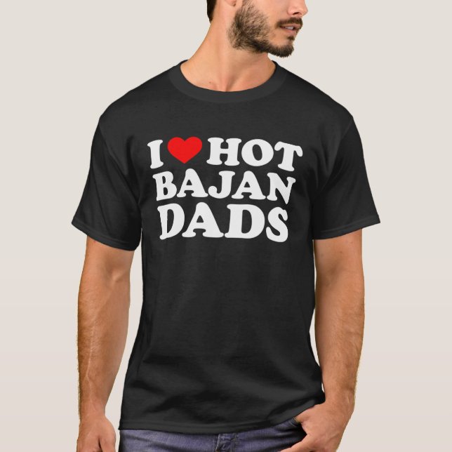 Camiseta I Love Hot Bajan Dads (Frente)