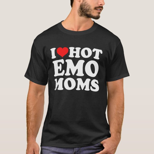Camiseta I Love Hot Emo Moms (Frente)