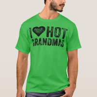 I Love Hot Grandmas Heart Love Funny Vintage Distr