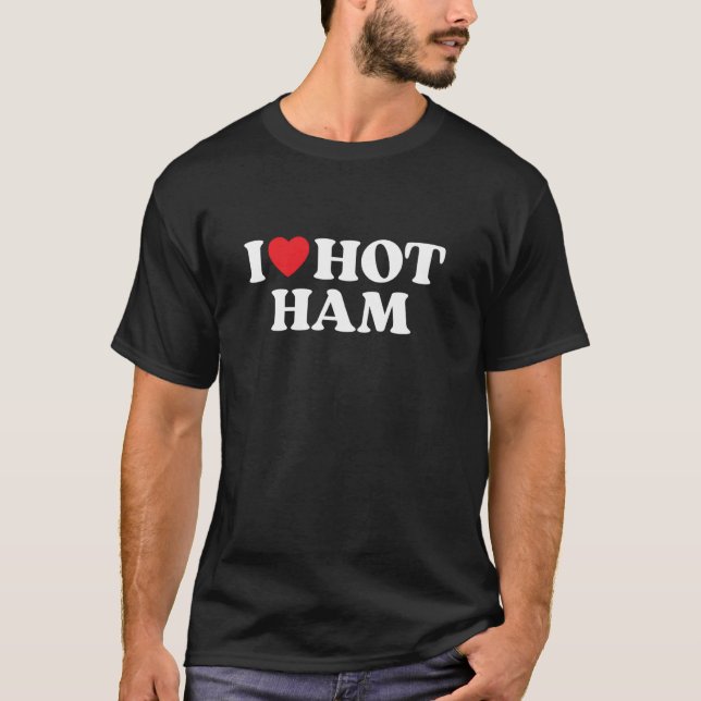 Camiseta I Love Hot Ham Moms Dads Favorite National Ham Day (Frente)