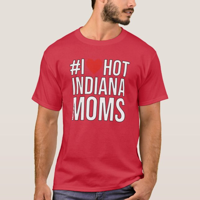 Camiseta I Love Hot Indiana Moms hashtag (Frente)