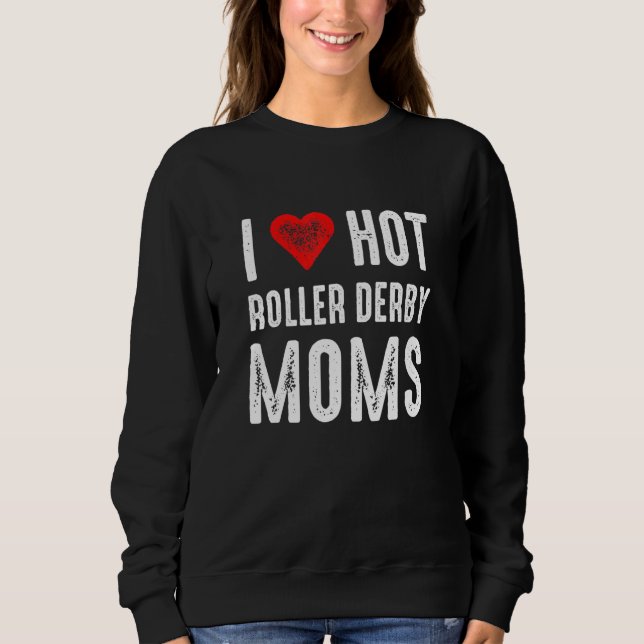 Camiseta I Love Hot Roller Derby Moms (Frente)