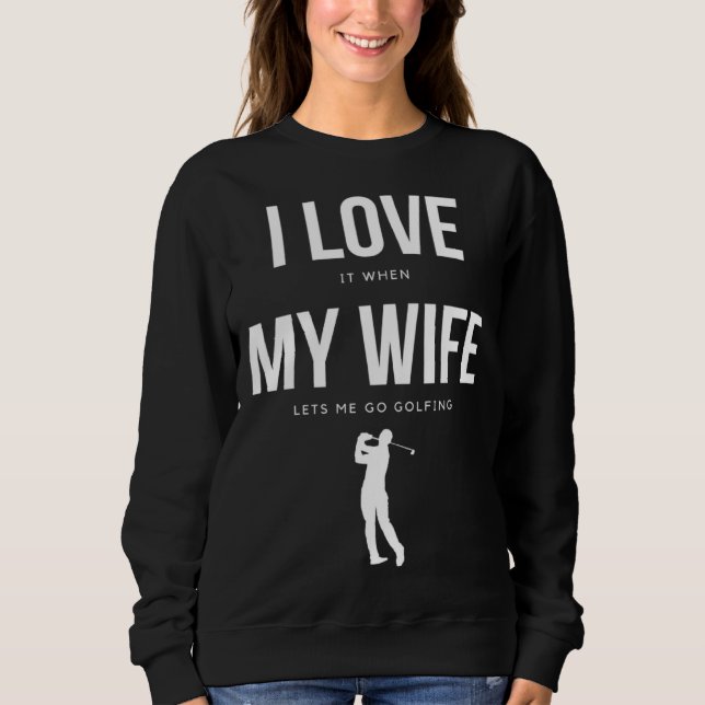 Camiseta I Love it when my Wife lets me go Golfing    Men (Frente)