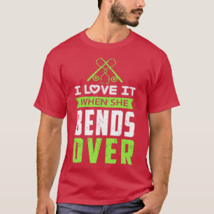 Camiseta I Love It When She Bends Over30