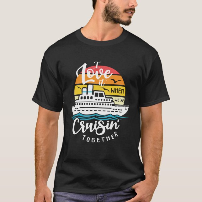 Camiseta I Love It When We re Cruisin Together Nautical Sai (Frente)