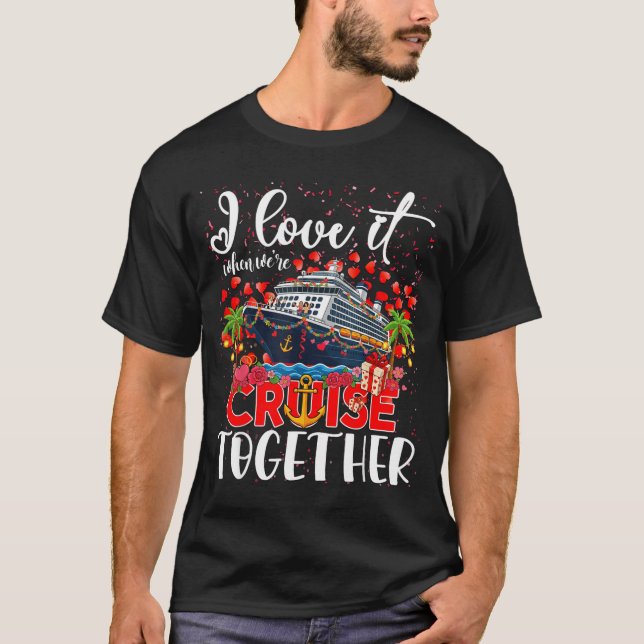 Camiseta I Love It When We're Cruisin Together Cruise Coupl (Frente)