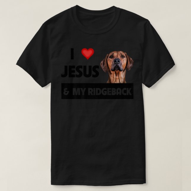 Camiseta I Love Jesus and My Rhodesian Ridgeback Mom Dad Pe (Frente do Design)