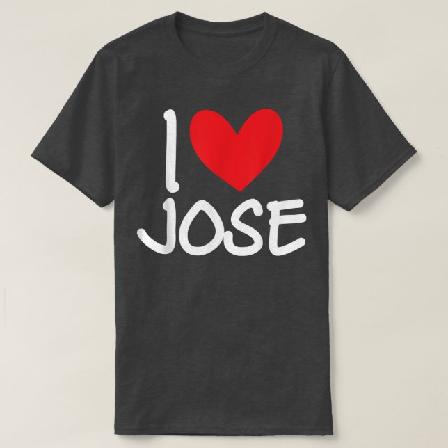 Camiseta I Love Jose Name Personalized Men Guy BFF Friend H (Frente do Design)
