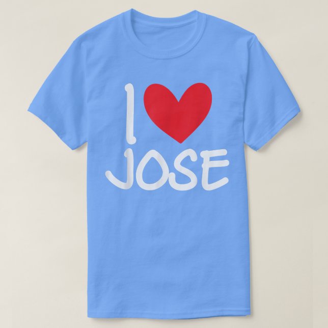 Camiseta I Love Jose Name Personalized Men Guy BFF Friend H (Frente do Design)