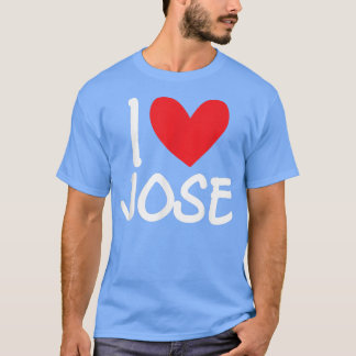 Camiseta I Love Jose Name Personalized Men Guy BFF Friend H
