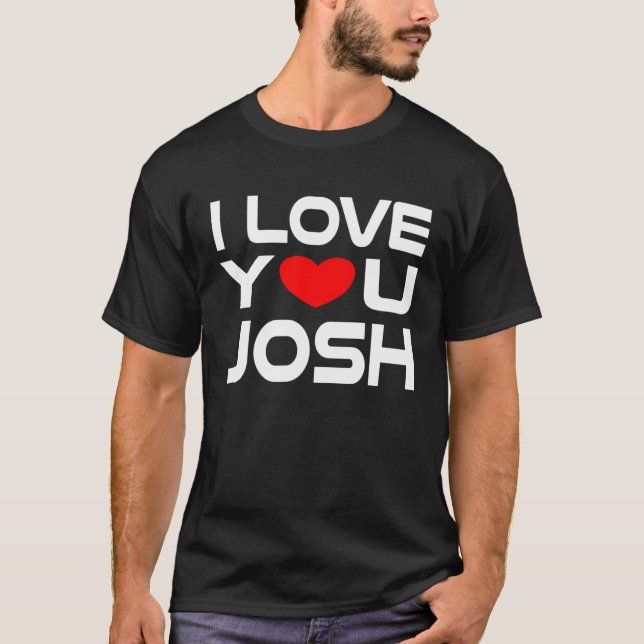 Camiseta I Love Josh Red Heart to say Honey I love you (Frente)