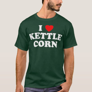 Camiseta I Love Kettle Corn Heart  Popcorn Fair Food Luv