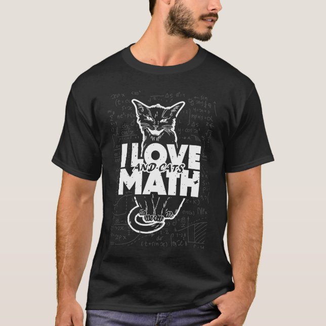 Camiseta I Love Math And Cats  Cat   for Math Teacher (Frente)