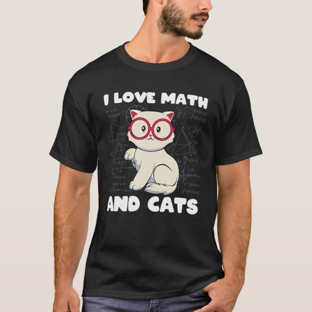 Camiseta I Love Math And Cats Cute Kitty Fan Geek Nerd Math (Frente)