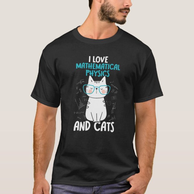 Camiseta I Love Math and Cats   Mathematical Physics  1 (Frente)