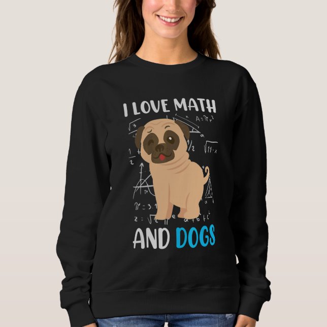 Camiseta I love math and dogs mops mathematicians Maths tea (Frente)