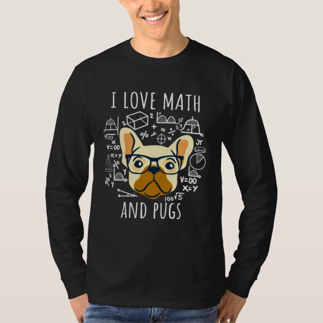 Camiseta I Love Math And Pugs   Pug Dog (Frente)