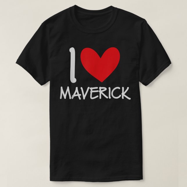 Camiseta I Love Maverick Name Personalized Men Guy BFF Hear (Frente do Design)