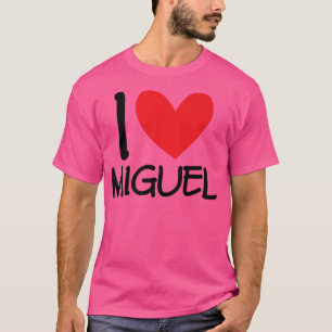 Camiseta I Love Miguel Name Personalized Men Guy BFF Friend
