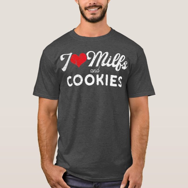Camiseta I Love Milfs and Cookies  Funny Cougar Lover (Frente)