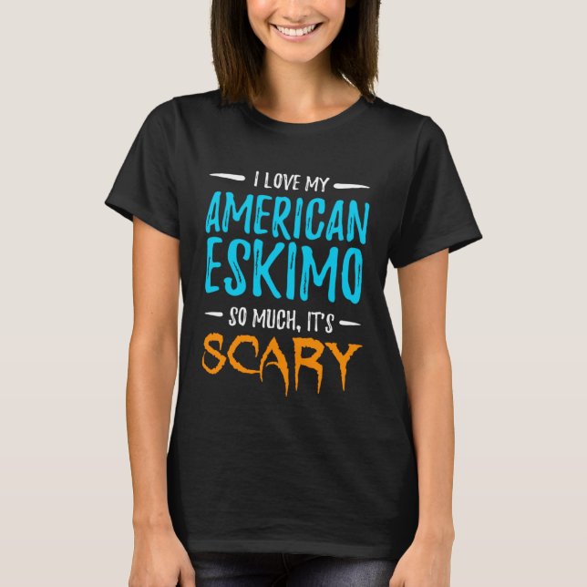 Camiseta I Love My American Eskimo Dog Mom Scary Halloween (Frente)