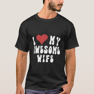 Camiseta I Love My Awesome Fun I Love My
