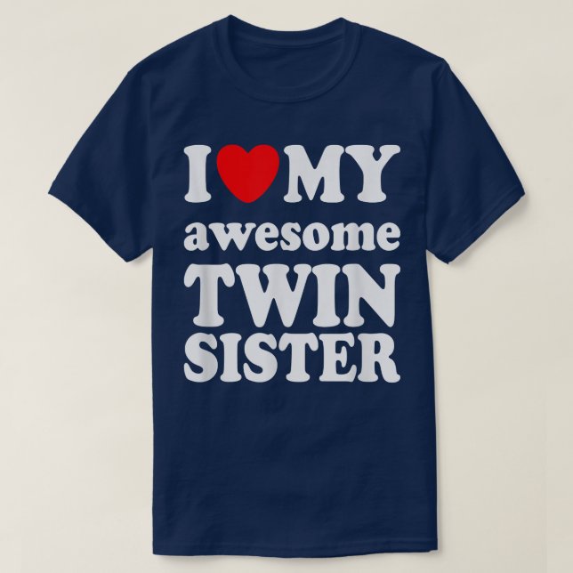 Camiseta I love my awesome Twin Sister  (Frente do Design)