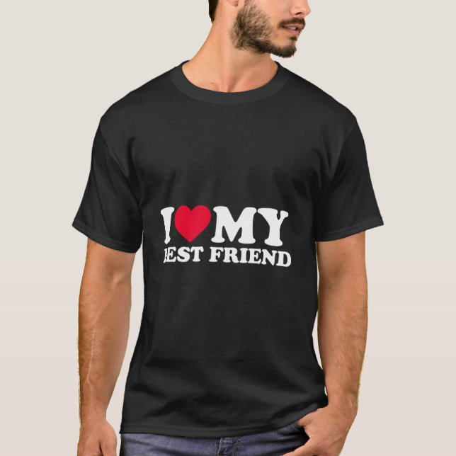 Camiseta I Love My Best Friend I He My Best Friend (Frente)