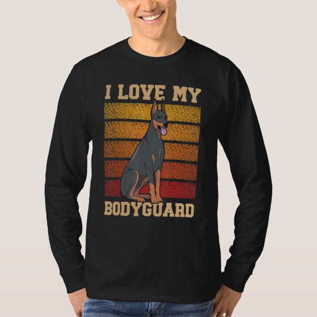 Camiseta I Love My Bodyguard Doberman Pup Puppy  Dobie 1 (Frente)