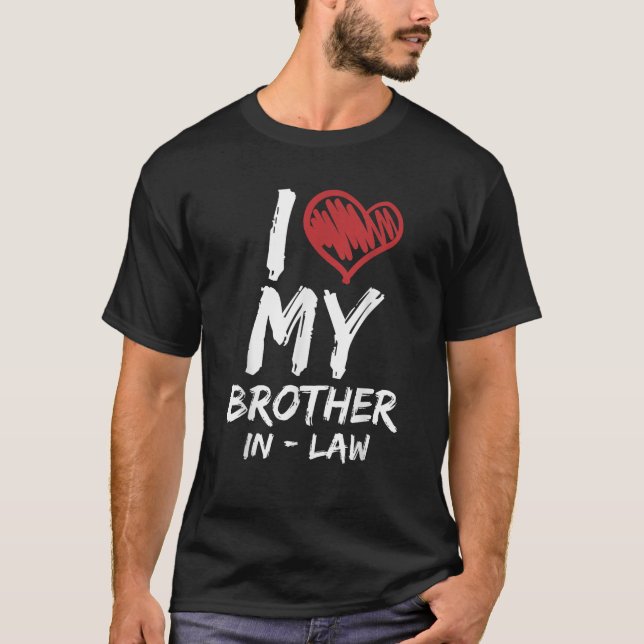 Camiseta I Love My Brother In Law  I Heart Funny Gift  (Frente)