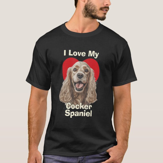 Camiseta I Love My Cocker Spaniel Puppy Dog (Frente)
