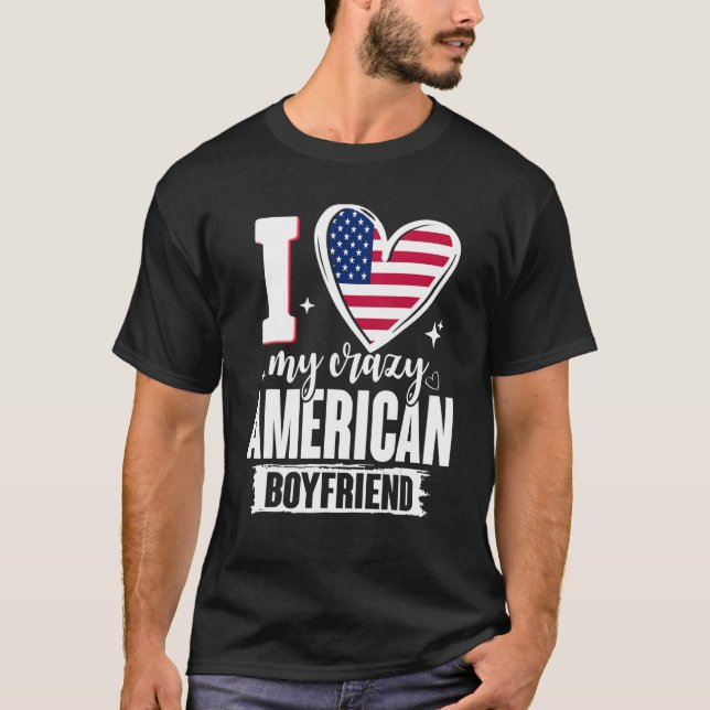 Camiseta I Love My Crazy American Boyfriend Cute USA Flag H (Frente)