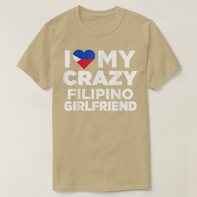 Camiseta I Love My Crazy Filipino Girlfriend Philippines  (Frente do Design)