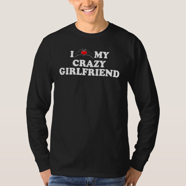 Camiseta I love my crazy girlfriend, I hand heart my girlfr (Frente)