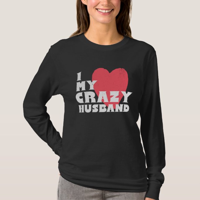 Camiseta I Love my Crazy Husband Couple Married Spouse Groo (Frente)