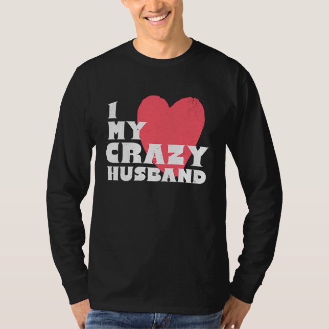 Camiseta I Love my Crazy Husband Couple Married Spouse Groo (Frente)