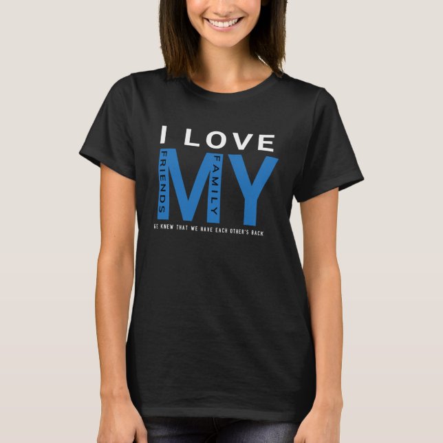 Camiseta I Love My Family and Friends Men Women Kids  Paren (Frente)