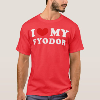 Camiseta I Love My Fyodor I Heart My Fyodor girl