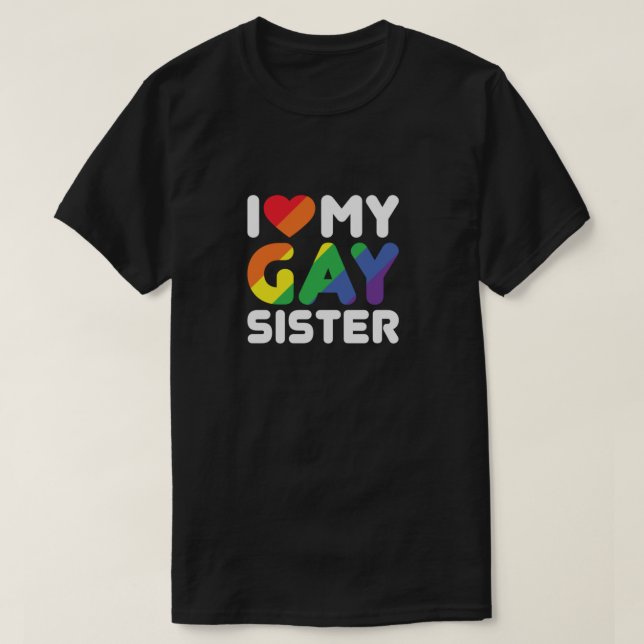 Camiseta I Love My Gay Sister  (Frente do Design)