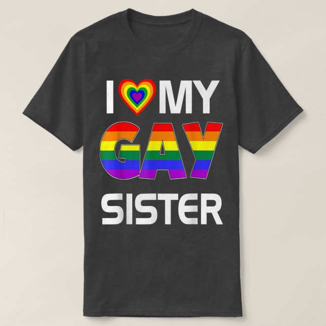Camiseta I Love My Gay Sister LGBT Lesbian Rainbow Pride  (Frente do Design)