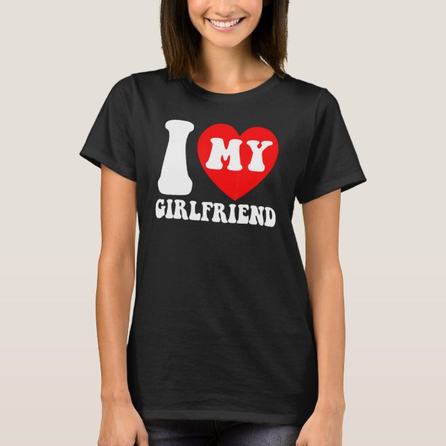 Camiseta I Love My Girlfriend I Heart My Girlfriend Couple  (Frente)