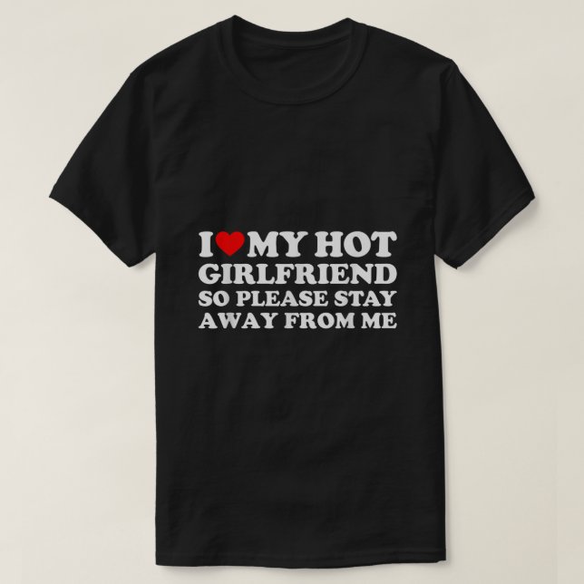 Camiseta I Love My Girlfriend I Love My Hot Girlfriend So S (Frente do Design)
