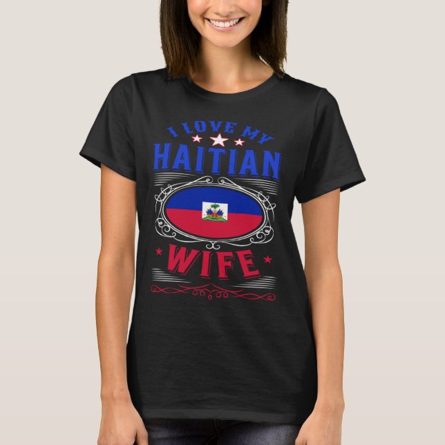 Camiseta I love my Haitian wife (Frente)