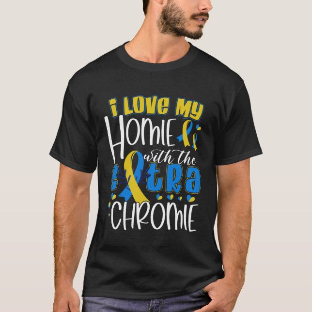 Camiseta I Love My Homie With An Extra Chromie Dad Mom Kids (Frente)