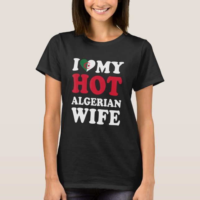 Camiseta I love My Hot Algerian Wife Funny Husband Gift (Frente)