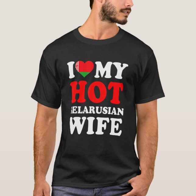 Camiseta I love My Hot Belarusian Wife Funny Husband Gift (Frente)