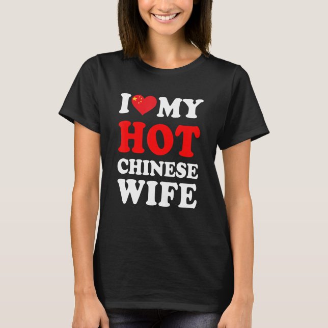 Camiseta I love My Hot Chinese Wife Funny Husband Gift (Frente)