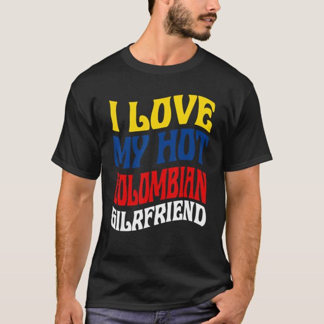 Camiseta I Love My Hot Colombian Girlfriend Colombia Pride (Frente)