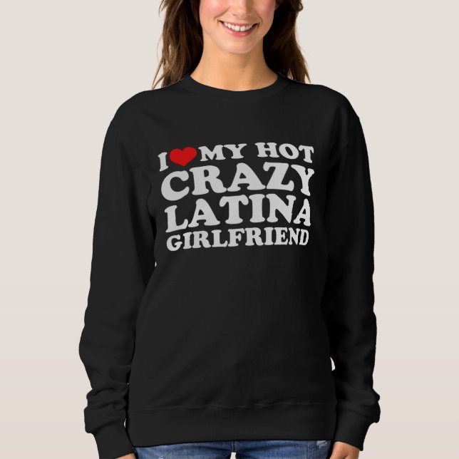 Camiseta I Love My Hot Crazy Latina Girlfriend (Frente)